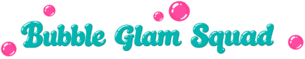 Bubble Glam Squad